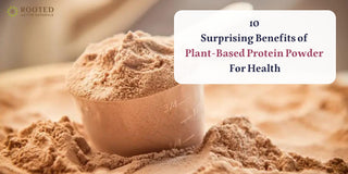 10 Surprising Benefits of Plant-Based Protein Powder For Health
