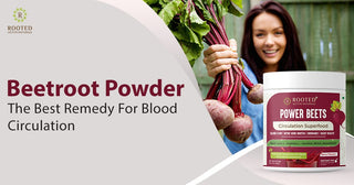 Beetroot Powder: The Best Remedy For Blood Circulation