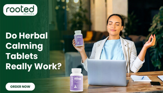 Do Herbal Calming Tablets Really Work?