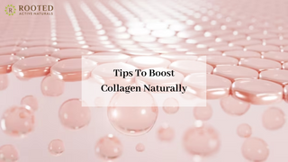 Tips on How to Boost Collagen Naturally