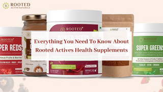 Everything You Need To Know About Rooted Actives Health Supplements