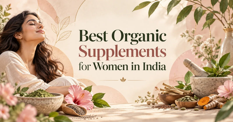 Best Organic Supplements for Women in India