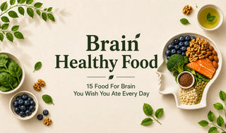 Brain Healthy Food- 15 Food For Brain You Wish You Ate Every Day