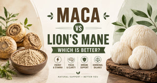 Maca vs Lion's Mane: Which Is Better