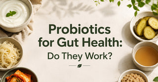 Probiotics for Gut Health: Do They Work?