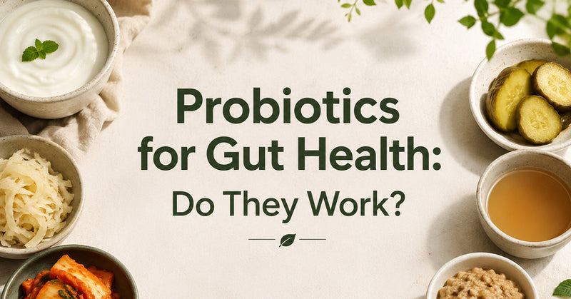 Probiotics for Gut Health: Do They Work?
