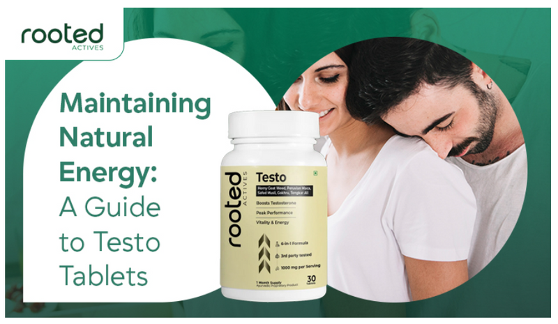 Maintaining Natural Energy: A Guide to Testo Tablets